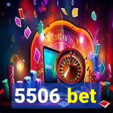 5506 bet